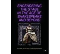 Engendering The Stage In The Age Of Shakespeare And Beyond