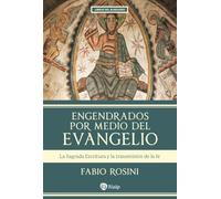 Engendrados por medio del Evangelio: La Sagrada Escritura y la transmisión de la fe