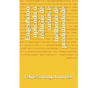Engenharia Aplicada A Redução De Custos E Melhoria De Produtividade