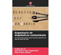 Engenharia de bioplásticos sustentáveis: Um estudo abrangente sobre materiais poliméricos à base de amido de milho