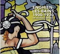 Enghien-Les-Bains 1900-1930 - Art Nouveau - Art Déco