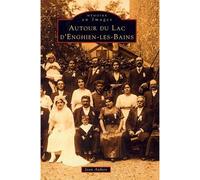 J. Aubert – Autour du Lac d'Enghien-les-Bains – Monographie – Broché