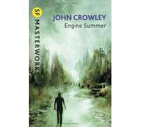 Engine Summer (S.F. Masterworks) by John Crowley(2013-01-10)