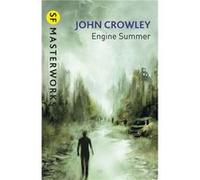 Engine Summer (S.F. Masterworks) (Paperback) John Crowley, (Auteur)