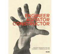 Engineer, Agitator, Constructor: The Artist Reinvented 1918-1938