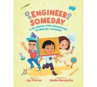 Engineer Someday: A Bilingual STEM Adventure in English and Spanish