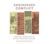 Engineered Conflict: Structural Violence and the Future of Black Life in Chicago