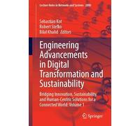 Engineering Advancements in Digital Transformation and Sustainability: Bridging Innovation, Sustainability, and Human-Centric Solutions for a Connected World: Volume 1