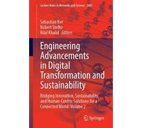 Engineering Advancements in Digital Transformation and Sustainability: Bridging Innovation, Sustainability, and Human-Centric Solutions for a Connected World: Volume 2