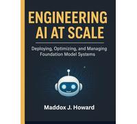 Engineering AI at Scale: Deploying, Optimizing, and Managing Foundation Model Systems