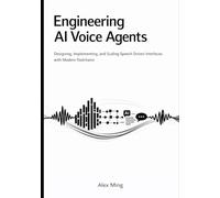 Engineering AI Voice Agents: Designing, Implementing, and Scaling Speech Driven Interfaces with Modern Toolchains