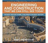 Engineering And Construction That We Can Still See Today - Ancient History Rome Children's Ancient History