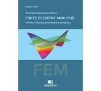 Engineering Approach to Finite Element Analysis of Linear Structural Mechanics Problems - [Version Originale] Inconnu (Auteur)