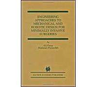 Engineering Approaches To Mechanical And Robotic Design For Minimally Invasive Surgery (Mis)