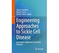 Engineering Approaches to Sickle Cell Disease: Innovations, Applications and Future Prospects