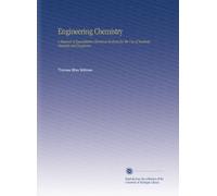 Engineering Chemistry: A Manual of Quantitative Chemical Analysis for the Use of Students, Chemists and Engineers.