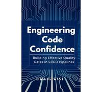 Engineering Code Confidence: Building Effective Quality Gates in CI/CD pipelines