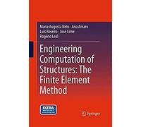 Engineering Computation Of Structures: The Finite Element Method
