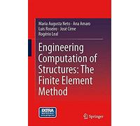 Engineering Computation Of Structures: The Finite Element Method
