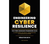 ENGINEERING CYBER RESILIENCE: The Cyber Assurance Framework (CAF): A Layered Model for Identity, Infrastructure, AI, and Quantum-Era Defense