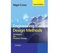 Engineering Design Methods: Strategies for Product Design