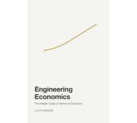 Engineering Economics: The Hidden Cost of Technical Decisions