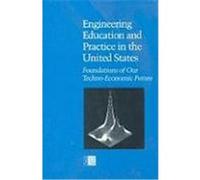 Engineering Education and Practice in the United States: Foundations of Our Techno-Economic Future Committee on the Education and Utilizati, National Research Council (Auteur)