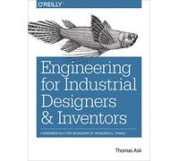 Thomas Ask – Engineering for Industrial Designers and Inventors – O’Reilly Verlag