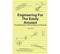 Engineering For The Easily Amused: Fluid Mechanics: Not as Gross as it Sounds