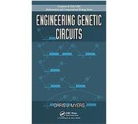 Engineering Genetic Circuits, Chapman & Hall/CRC Mathematical and Computational Biology Series Chris J. Myers (Auteur)