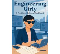 Engineering Girly: A Guided STEM Problem-Solving Journal for Engineers: Define, Analyze, Solve, Iterate