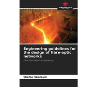 Engineering guidelines for the design of fibre-optic networks