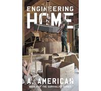 Engineering Home: Book 11 Of The Survivalist Series