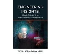 Engineering Insights: Cloud-Enabled Bi For Critical Industry Transformation