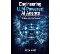 Engineering LLM Powered AI Agents: Designing Tool Using, Reasoning Driven Systems with Memory and Multi-Agent Coordination