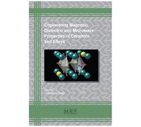 Engineering Magnetic, Dielectric And Microwave Properties Of Ceramics And Alloys