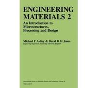 Engineering Materials 2, International Series on Materials Science and Technology David R. H Jones, M. F. Ashby (Auteur)