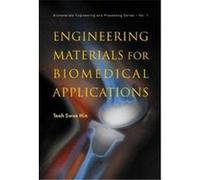 Engineering Materials For Biomedical Applications, Biomaterials Engineering and Processing Series