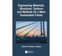 Engineering Materials, Structures, Systems and Methods for a More Sustainable Future