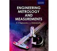 Engineering Metrology and Measurements - Krishnamurthy L Professor Dept. of Mechanical Engineering National Institute of Engineering NIE Mysore Karnataka Krishnamurthy L Professor Dept. of Mechanical 