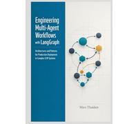Engineering Multi-Agent Workflows with LangGraph: Architectures and Patterns for Production Deployment in Complex LLM Systems