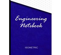 Engineering Notebook - Isometric: Orthagraphic Paper For 3d Design Work And Architectural Drawing. The Perfect 3d Graph Paper Sketchbook