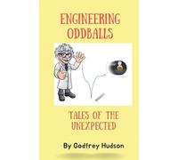 Engineering Oddballs: Tales of the unexpected