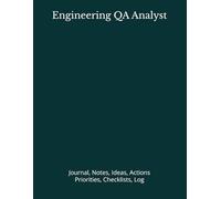 Engineering QA Analyst: Journal, Notes, Ideas, Actions, Priorities, Checklists, Log | Tool for Daily Goal Setting Tracker | Time Management | ... | Project Office Book Gifts for Meetings