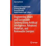 Engineering Smart and Sustainable Systems Using Artificial Intelligence, Advanced Materials, and Renewable Energies