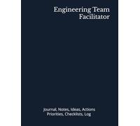 Engineering Team Facilitator: Journal, Notes, Ideas, Actions, Priorities, Checklists, Log | Tool for Daily Goal Setting Tracker | Time Management | ... | Project Office Book Gifts for Meetings