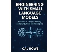 Engineering with Small Language Models: Efficient AI Design, Training, and Deployment for Developers