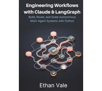 Engineering Workflows with Claude & LangGraph: Build, Route, and Scale Autonomous Multi-Agent Systems with Python