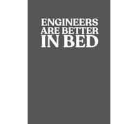 Engineers Are Better In Bed Notebook