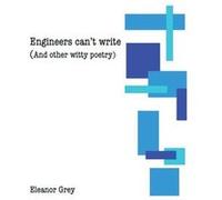 Engineers cant write and other witty poetry - Eleanor Grey - BookLeaf Publishing - Livre en Anglais Eleanor GreyEleanor Grey (Auteur)